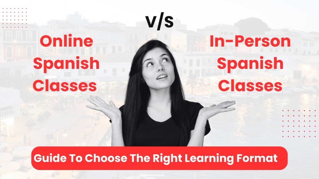 online spanish classes vs offline spanish classes